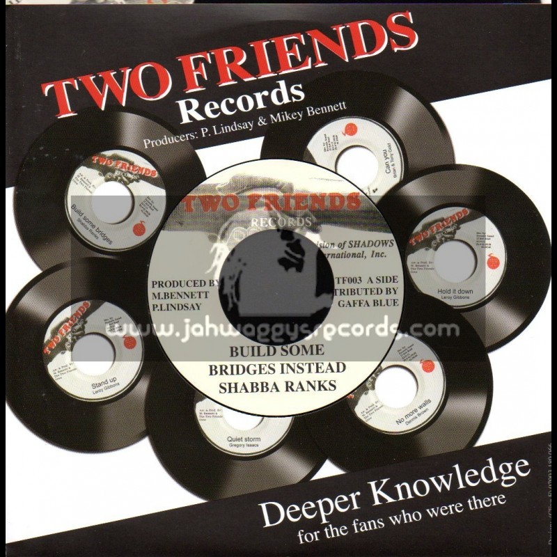 Two Friends Records-7"-Build Some Bridges Instead / Shabba Ranks