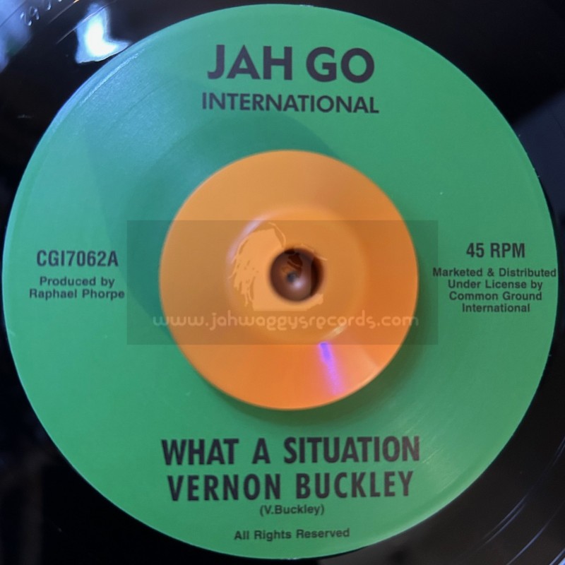 Jah Go International-7"-What A Situation / Vernon Buckley