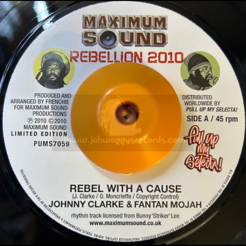 Maximum Sound-7"-Rebel With A Cause / Johnny Clarke And Fantan Mojah