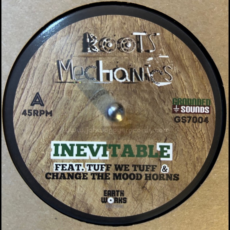 Grounded Sounds-7"-Inevitable / ROOTS MECHANICS ft. TUFF WE TUFF And CHANGE THE MOOD HORNS