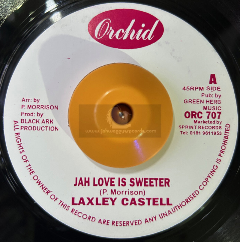 ORCHID-7"-JAH LOVE IS SWEETER / LACKSLEY CASTELL
