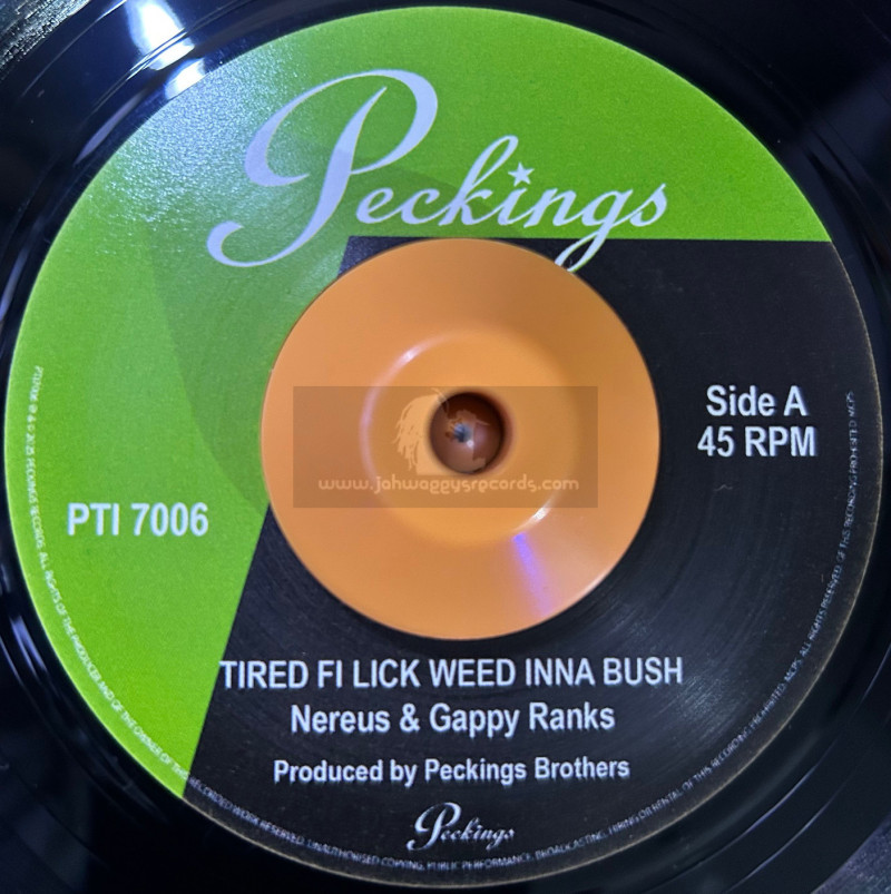 Peckings-7"-Tired Fi Lick Weed Inna Bush / Nereus And Gappy Ranks