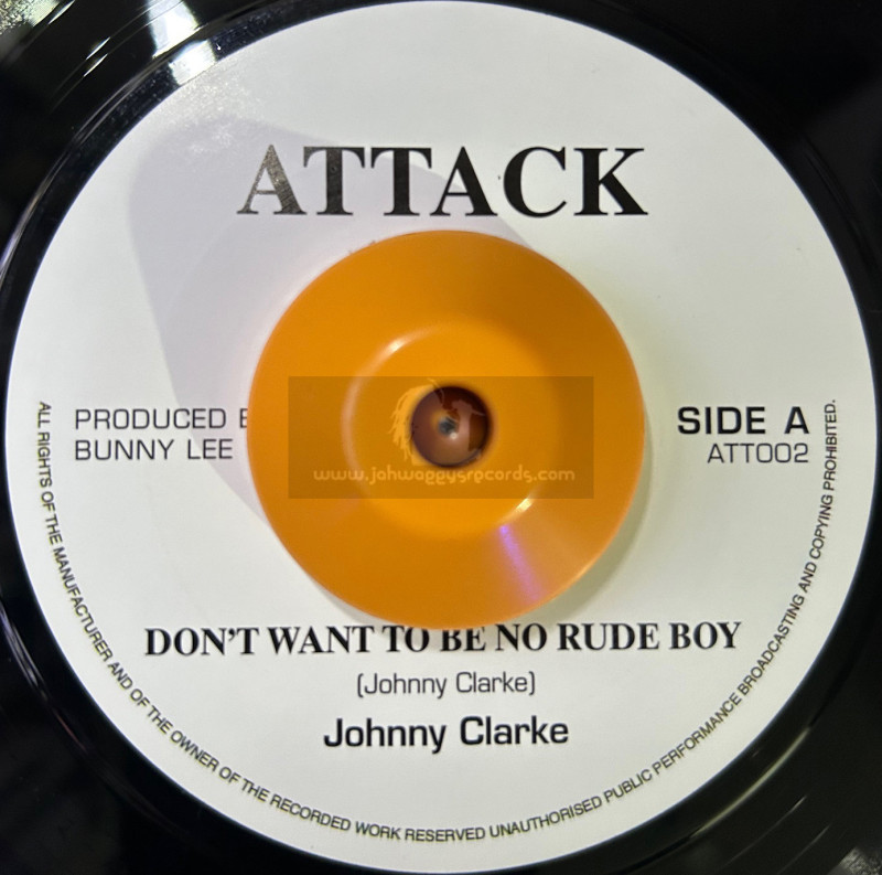 Attack-7"-Dont Want To Be No Rude Boy / Johnny Clarke