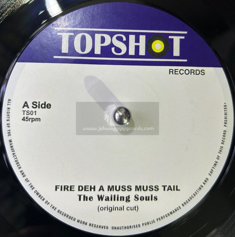 Top Shot Records-7"-Fire Deh A Muss Muss Tail / Wailing Souls