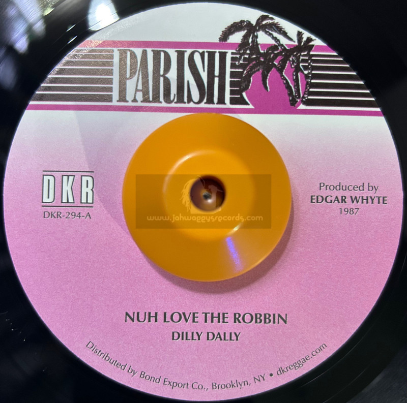Parish-7"-Nuh Love the Robbin / Dilly Dally