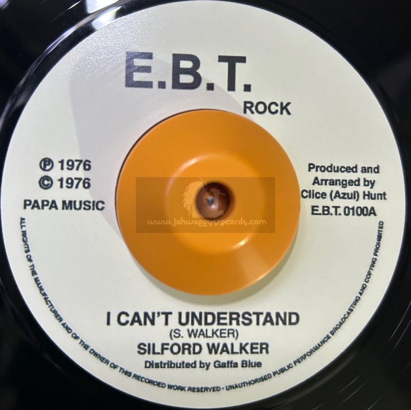 E.B.T. Rock-7"-I Can't Understand / Sylford Walker