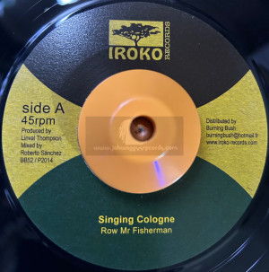 Iroko Records-7"-Row Mr Fisherman / Singing Cologne