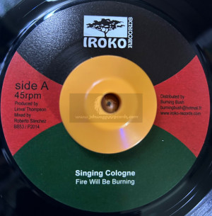 Iroko Records-7"-Fire Will Be Burning / Singing Cologne