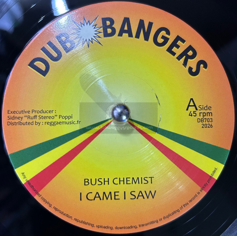 Dub Bangers-7"-I Came I Saw / Bush Chemists