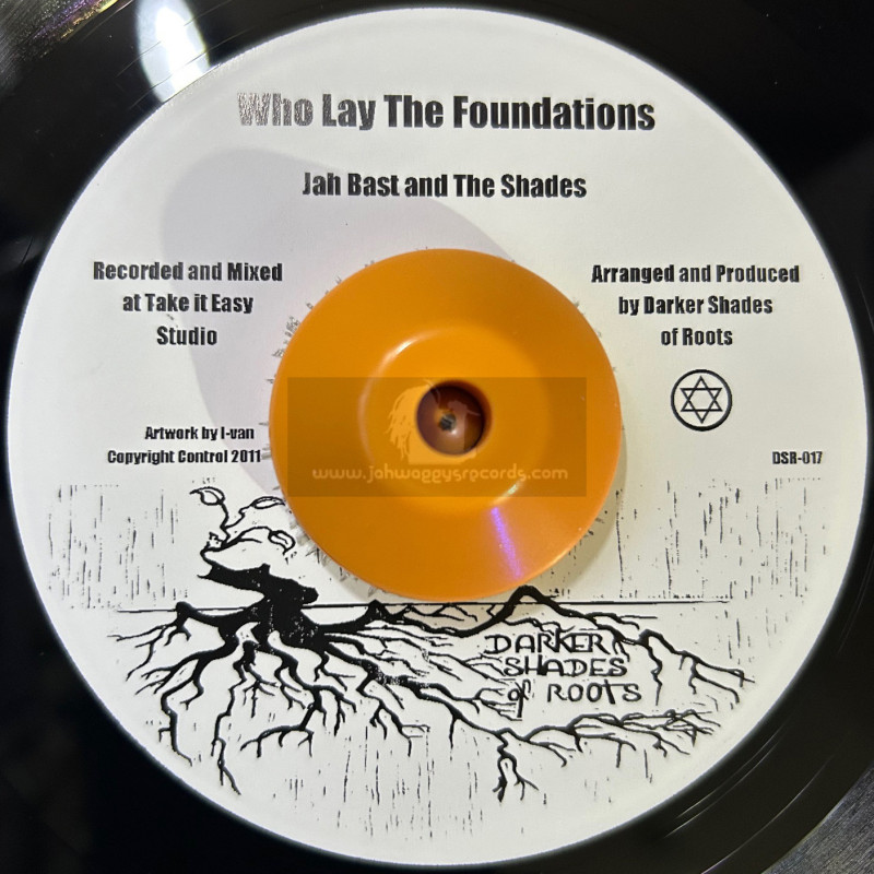 Darker Shades Of Roots-7"-Who Lay The Foundations / Jah Bast & The Shades