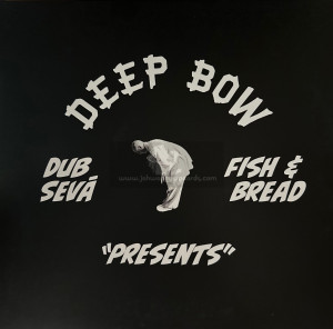 Deep Bow Records-10"-Presents / Dub Sevā meets Fish And Bread