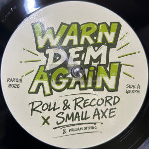 Roll & Record-7"-Warn Dem Again / Roll & Record Ft Small Axe