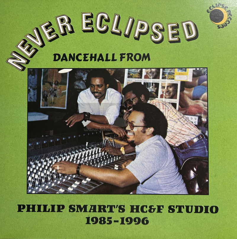 Eclipse-Lp-Never Eclipsed: Dancehall from Philip Smart's HC&F Studio 1985-1996