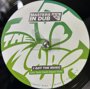 Masters In Dub Records-7"-I Got The Music / Alligator Dubs And Zara Taylor
