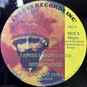I NEGUS RECORDS INC-10"-FATHER FORGIVE THEM / SISTA BELOVED(NOMADIX)