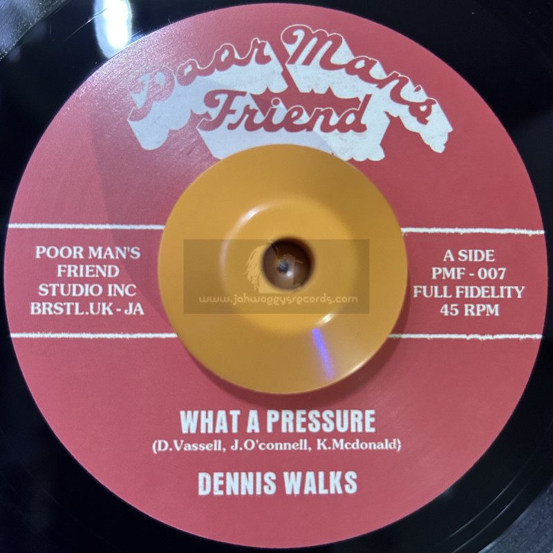 Poor Mans Friend-7"-What A Pressure / Dennis Walks