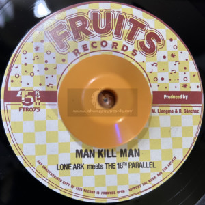 Fruits Records-7"-Man Kill Man / Lone Ark meets The 18th Parallel