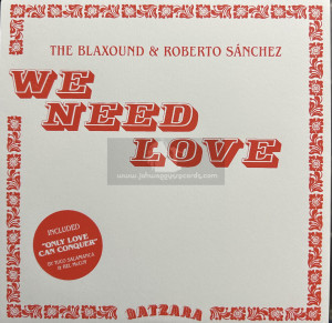 Gatzara Records-7"-We Need Love + Only Love Can Conquer / The Blaxound & Roberto Sanchez