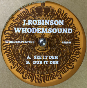 Whodemsound-7"-See It Deh / J Robinson - Limited Hand Carved Dubplate