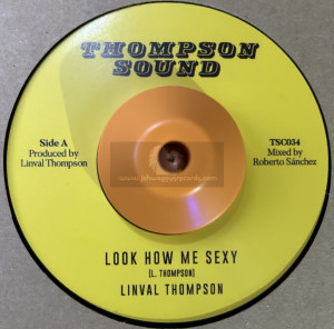 Thompson Sound-7"-Look How Me Sexy / Linval Thompson