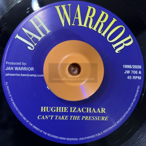 Jah Warrior-7"-Can't Take The Pressure / Hughie Izachaar.