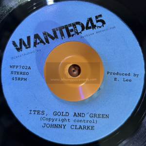 Wanted 45-7"-Ites, Gold And Green / Johnny Clarke