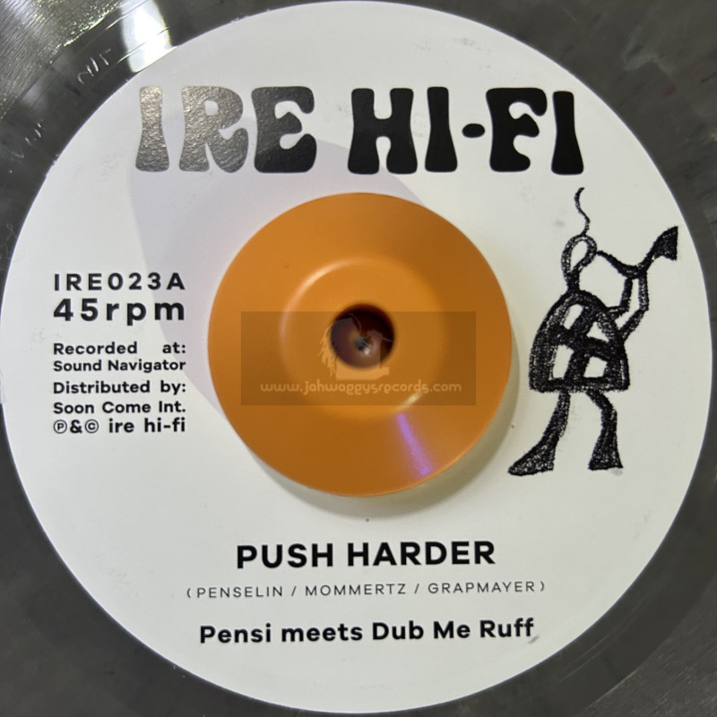 Ire Hi Fi-7"-Push Harder / Pesi Pensi Meets The Dub Me Ruff System
