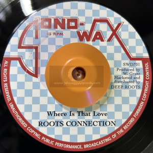 Sono Wax-7"-Where Is That Love /  ROOTS CONNECTION