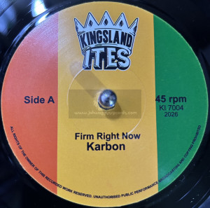 Kingsland Ites-7"-Firm Right Now / Karbon