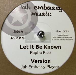 Jah Embassy Music-10"-Let It Be Known / Rapha Pico + African Teachah / Jah Embassy Players