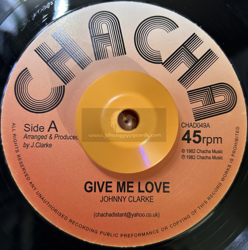 Cha Cha-7"-Give Me Love / Johnny Clarke