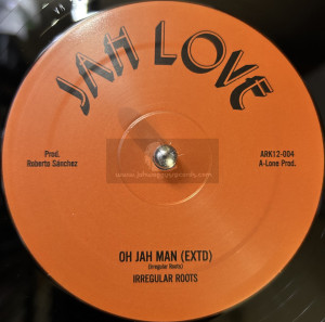 Jah Love-12"-Oh Jah Man / Irregular Roots + Think It Twice / Irregular Roots