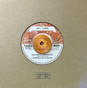 Jah Love-7"-Doings And Manners / Irregular Roots - Limited Numbered Press!