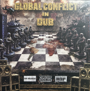 D C I-Lp-GLOBAL CONFLICT IN DUB / Conscious Sounds, Dub Organiser & B D F