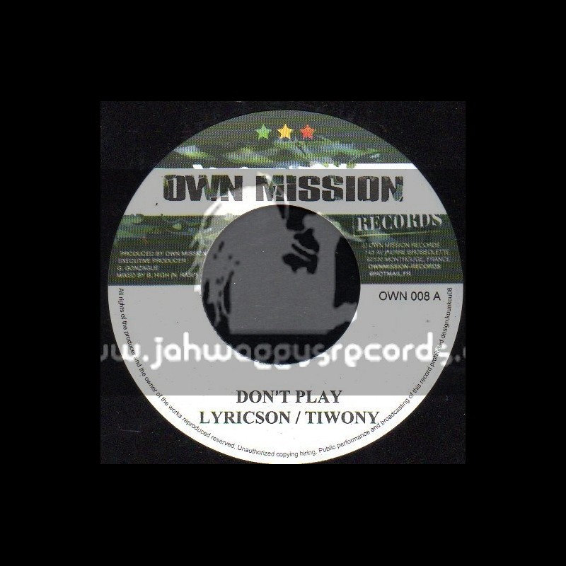 Own Mission Records-7"-Dont Play / Lyricson / Tiwony