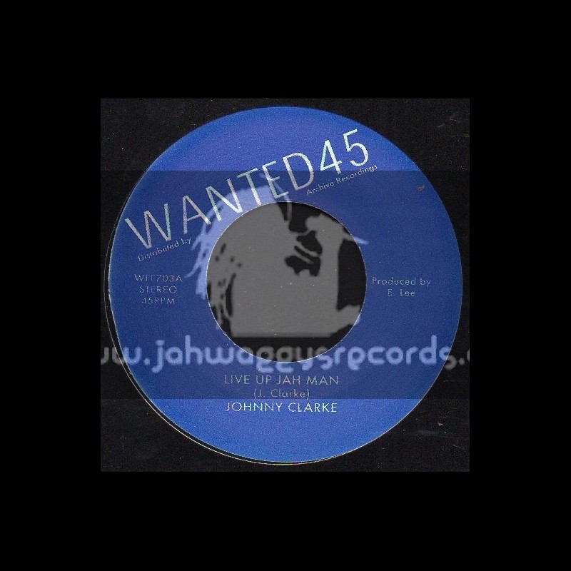 Wanted 45-7"-Live Up Jah Man / Johnny Clarke