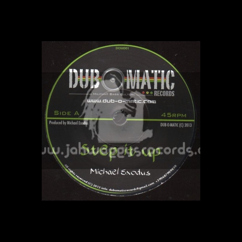 Dub O Matic Records-7"-Step It Up / Michael Exodus