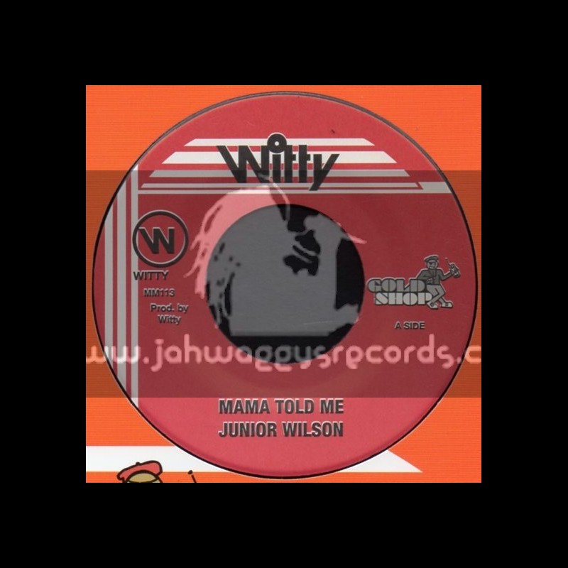 Witty-7"-Mama Told Me / Junor Wilson