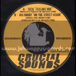 Crucial Sounds-7"-Feeling Irie / Tuco + On The Street Again / Jah Bobby