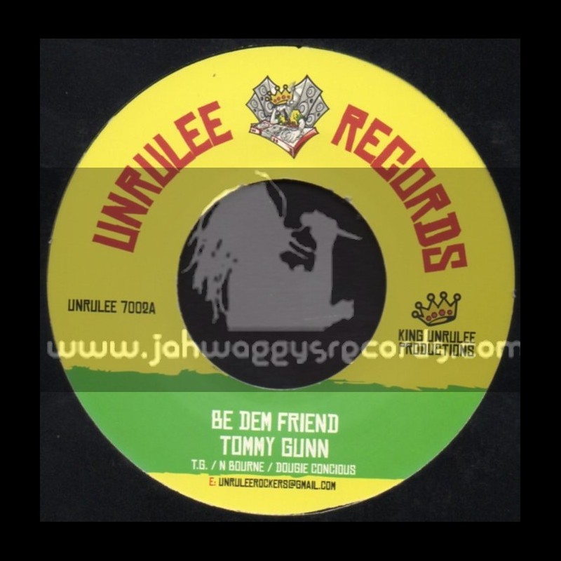 Unrulee Records-7"-Be Dem Friend / Tommy Gun