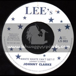 Lee-7"-Wante Wante Cant Get It / Johnny Clarke