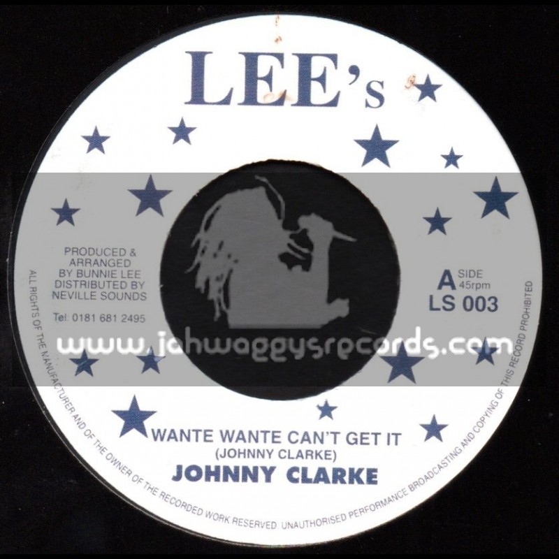 Lee-7"-Wante Wante Cant Get It / Johnny Clarke