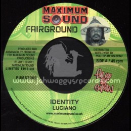 Maximum Sound-7"-Identity / Luciano + Road Code / Fantan Mojah