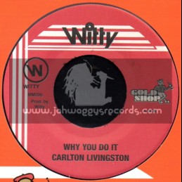 Witty-7"-Why You Do It / Carlton Livingston