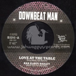 Downbeat Man-7"-Love At The Table / Ras Elroy Bailey-Black Slate International