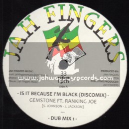 Jah Fingers-12"-Is It Because I m Black / Gemstone Feat. Ranking Joe