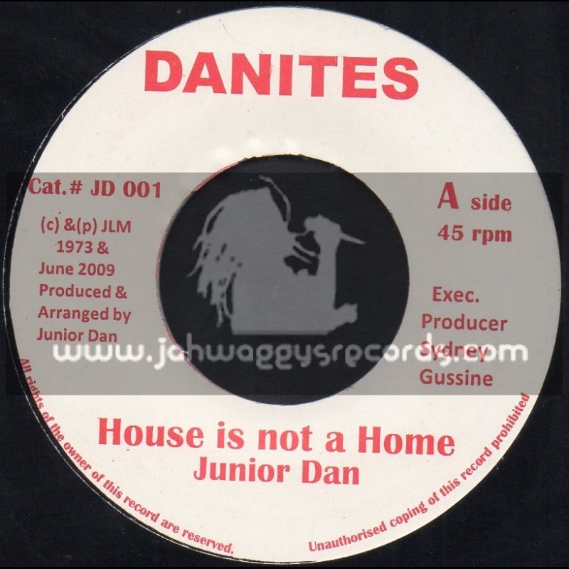 Danites-7"-House Is Not A Home / Junior Dan