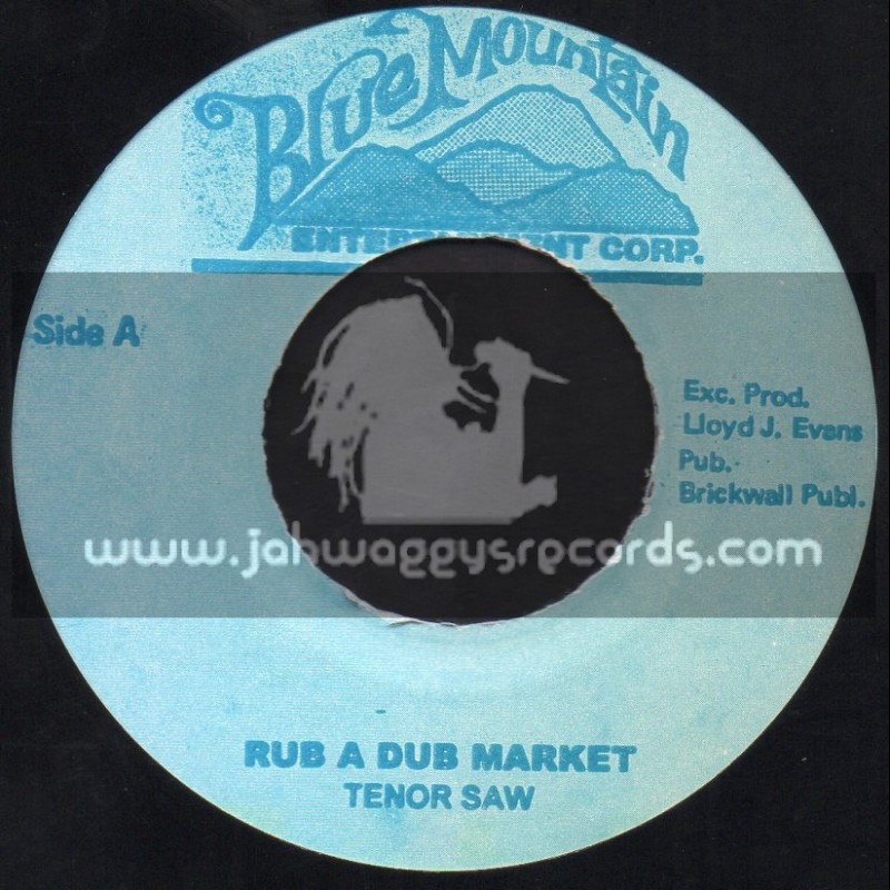 Blue Mountain-7"-Rub A Dub Market / Tenor Saw