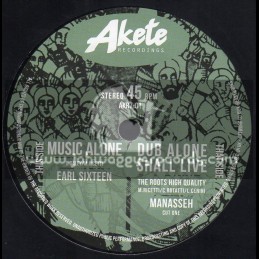 Akete Recordings-7"-Music Alone / Earl Sixteen - Manasseh