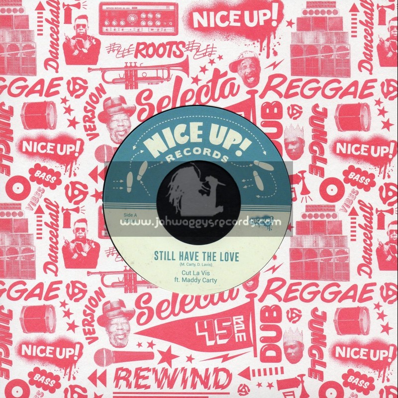 Nice Up Records-7"-Still Have The Love / Cut La Vis Ft. Maddy Carty